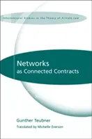 Hálózatok mint kapcsolt szerződések: Hugh Collins bevezetőjével szerkesztette - Networks as Connected Contracts: Edited with an Introduction by Hugh Collins