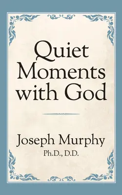 Csendes pillanatok Istennel - Quiet Moments with God