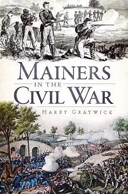 Mainers a polgárháborúban - Mainers in the Civil War