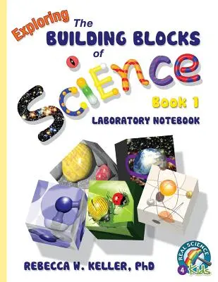 Exploring the Building Blocks of Science 1. könyv Laboratóriumi füzet - Exploring the Building Blocks of Science Book 1 Laboratory Notebook