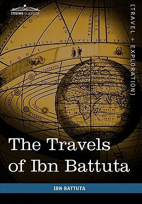 Ibn Battuta utazásai: A Közel-Keleten, Ázsiában és Afrikában - The Travels of Ibn Battuta: In the Near East, Asia and Africa