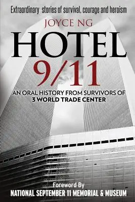 Hotel 9/11: A 3 World Trade Center túlélőinek szóbeli története - Hotel 9/11: An Oral History from Survivors of 3 World Trade Center