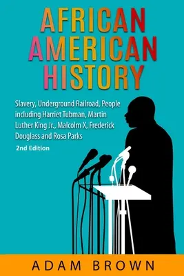 Afroamerikai történelem: Martin Luther King Jr., Malcolm X, Frederick Douglass, Malcolm X, Frederick Douglass. - African American History: Slavery, Underground Railroad, People including Harriet Tubman, Martin Luther King Jr., Malcolm X, Frederick Douglass