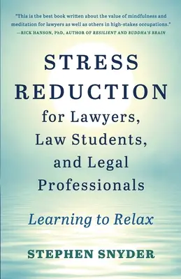 Stresszcsökkentés jogászoknak, joghallgatóknak és jogi szakembereknek: Megtanulni ellazulni - Stress Reduction for Lawyers, Law Students, and Legal Professionals: Learning to Relax