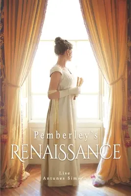 Pemberley reneszánsza: A Pride and Prejudice folytatása, franciából fordítva - Pemberley's Renaissance: A Pride and Prejudice continuation, translated from French