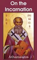 Athanasius: A megtestesülésről - Athanasius: On the Incarnation