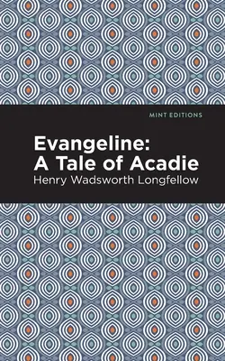 Evangeline: Acadie története - Evangeline: A Tale of Acadie