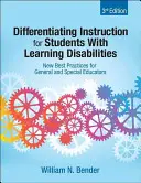 Az oktatás differenciálása a tanulási nehézségekkel küzdő tanulók számára: Új legjobb gyakorlatok az általános és speciális pedagógusok számára - Differentiating Instruction for Students With Learning Disabilities: New Best Practices for General and Special Educators