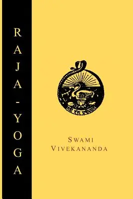 Rádzsa-jóga; avagy a belső természet meghódítása - Raja-Yoga; Or, Conquering the Internal Nature