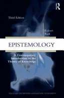 Episztemológia: A Contemporary Introduction to the Theory of Knowledge - Epistemology: A Contemporary Introduction to the Theory of Knowledge