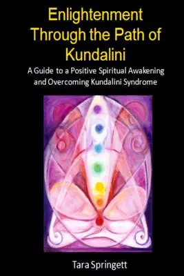 Megvilágosodás a Kundalini ösvényén keresztül - Enlightenment Through the Path of Kundalini