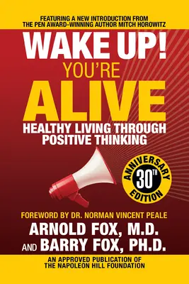 Wake Up! You're Alive: Healthy Living Through Positive Thinking: Egészséges élet a pozitív gondolkodáson keresztül: Healthy Living Through Positive Thinking - Wake Up! You're Alive: Healthy Living Through Positive Thinking: Healthy Living Through Positive Thinking