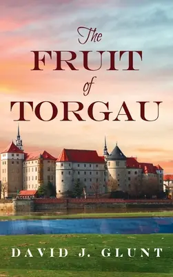 A torgaui gyümölcs - The Fruit of Torgau