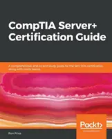 CompTIA Server+ tanúsítási útmutató - CompTIA Server+ Certification Guide