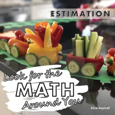 Keresd a matematikát körülötted: Estimation - Look for the Math Around You: Estimation