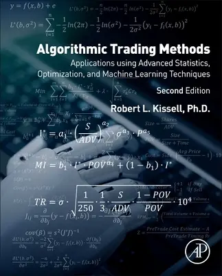 Algoritmikus kereskedési módszerek: Alkalmazások a fejlett statisztika, az optimalizálás és a gépi tanulási technikák alkalmazásával - Algorithmic Trading Methods: Applications Using Advanced Statistics, Optimization, and Machine Learning Techniques