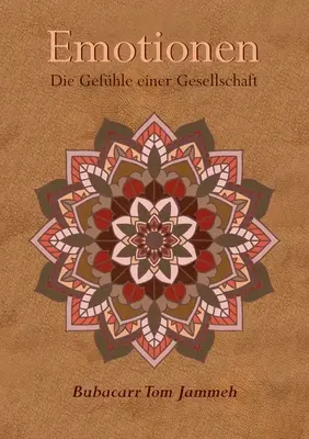 Emotionen: Emotions: Die Gefhle einer Gesellschaft - Emotionen: Die Gefhle einer Gesellschaft