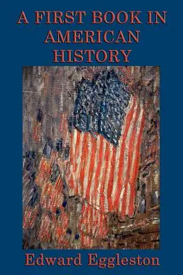 Egy első könyv az amerikai történelemről - A First Book in American History