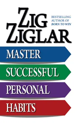 Sikeres személyes szokások elsajátítása - Master Successful Personal Habits