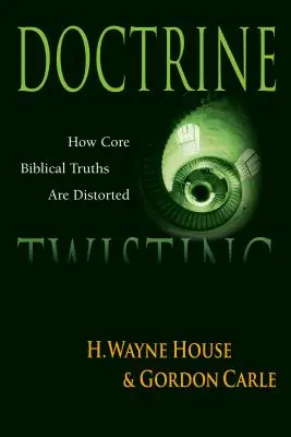 Doctrine Twisting: Hogyan torzítják el az alapvető bibliai igazságokat - Doctrine Twisting: How Core Biblical Truths Are Distorted