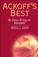 Ackoff legjobbjai: Klasszikus írásai a menedzsmentről - Ackoff's Best: His Classic Writings on Management