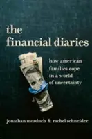 A pénzügyi naplók: Hogyan boldogulnak az amerikai családok a bizonytalanság világában - The Financial Diaries: How American Families Cope in a World of Uncertainty