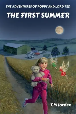 Poppy és Lord Ted kalandjai: Az első nyár - The Adventures of Poppy and Lord Ted: The First Summer