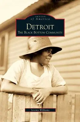 Detroit: Black Bottom Community - Detroit: The Black Bottom Community