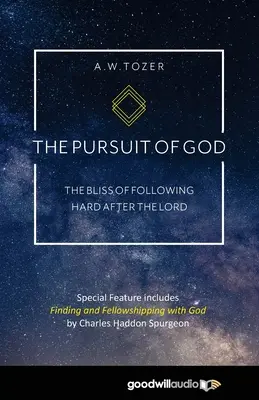 Isten keresése: A boldogság, ha keményen követjük az Urat - The Pursuit of God: The Bliss of Following Hard After the Lord