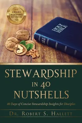 Tanítványság 40 dióhéjban: 40 nap tömör gazdálkodási betekintés a tanítványok számára - Discipleship in 40 Nutshells: 40 Days of Concise Stewardship Insights for Disciples