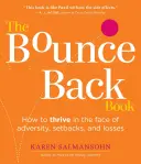 Bounce Back!: Hogyan gyarapodjunk a megpróbáltatásokkal szemben? - Bounce Back!: How to Thrive in the Face of Adversity