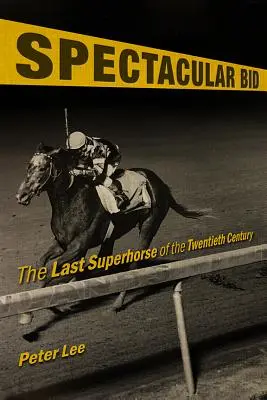 Látványos licit: A huszadik század utolsó szuperlója - Spectacular Bid: The Last Superhorse of the Twentieth Century