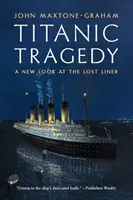 Titanic-tragédia: Az elveszett hajó új szemszögből - Titanic Tragedy: A New Look at the Lost Liner