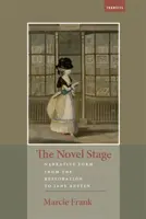 A regényszínpad: Az elbeszélői forma a restaurációtól Jane Austenig - The Novel Stage: Narrative Form from the Restoration to Jane Austen