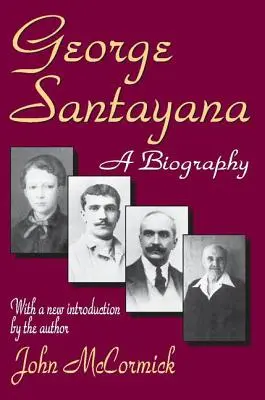 George Santayana: A Biography