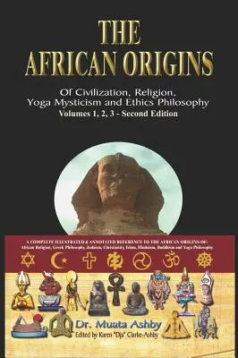 A civilizáció, a vallás, a jóga afrikai eredete misztikus spiritualitás, etika filozófia és az egyiptomi jóga története - The African origins of civilization, religion, yoga mystical spirituality, ethics philosophy and a history of Egyptian yoga