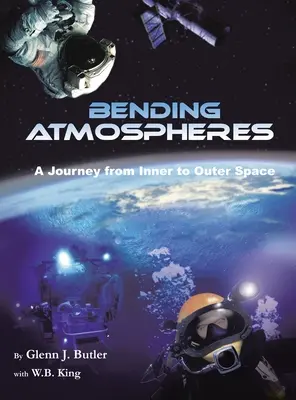 Bending Atmospheres: Utazás a belső és a külső világűr között - Bending Atmospheres: A Journey from Inner to Outer Space