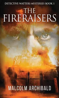 A tűzoltók - The Fireraisers