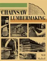 Láncfűrészes fakitermelés - Chainsaw Lumbermaking