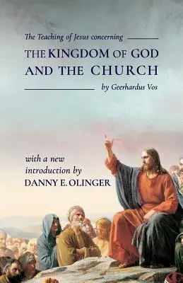 Jézus tanítása Isten országáról és az egyházról (Fontes klasszikusok) - The Teaching of Jesus concerning The Kingdom of God and the Church (Fontes Classics)