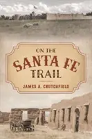 A Santa Fe-i ösvényen - On the Santa Fe Trail