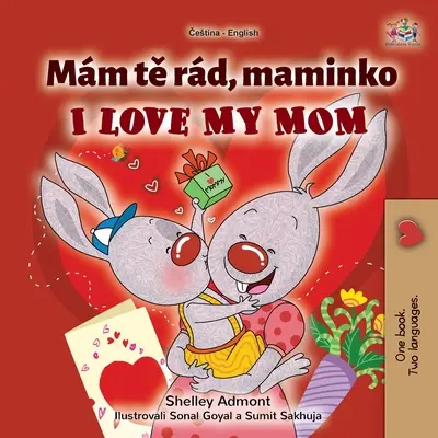 I Love My Mom (cseh angol kétnyelvű könyv gyerekeknek) - I Love My Mom (Czech English Bilingual Book for Kids)