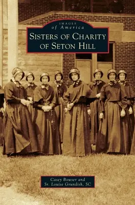 A Seton Hill-i Irgalmas Nővérek - Sisters of Charity of Seton Hill