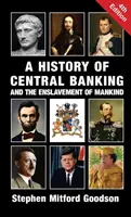 A központi bankok története és az emberiség leigázása - A History of Central Banking and the Enslavement of Mankind