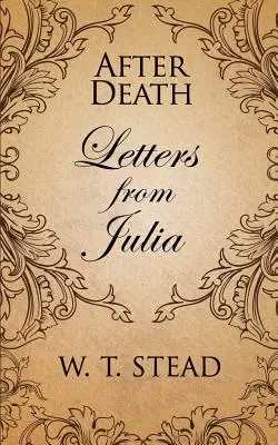 A halál után: Levelek Juliától - After Death: Letters from Julia