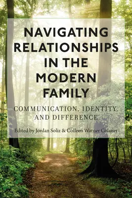 Navigálás a kapcsolatokban a modern családban; kommunikáció, identitás és másság - Navigating Relationships in the Modern Family; Communication, Identity, and Difference