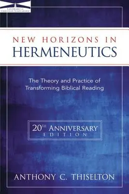 New Horizons in Hermeneutics: A bibliaolvasás átalakításának elmélete és gyakorlata - New Horizons in Hermeneutics: The Theory and Practice of Transforming Biblical Reading