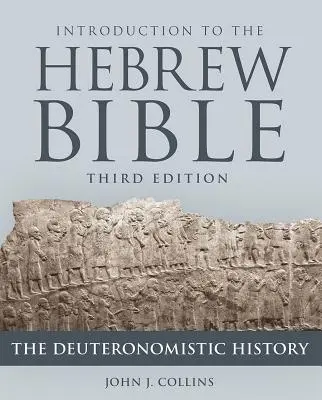 Bevezetés a héber Bibliába, harmadik kiadás - A deuteronomista történelem - Introduction to the Hebrew Bible, Third Edition - The Deuteronomistic History