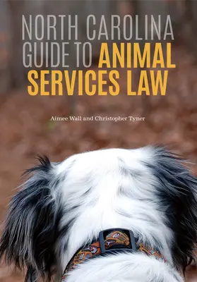 Észak-Karolinai útmutató az állatvédelmi törvényhez - North Carolina Guide to Animal Services Law