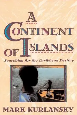 A szigetek kontinense: A karibi sors keresése - A Continent of Islands: Searching for the Caribbean Destiny